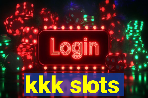 kkk slots